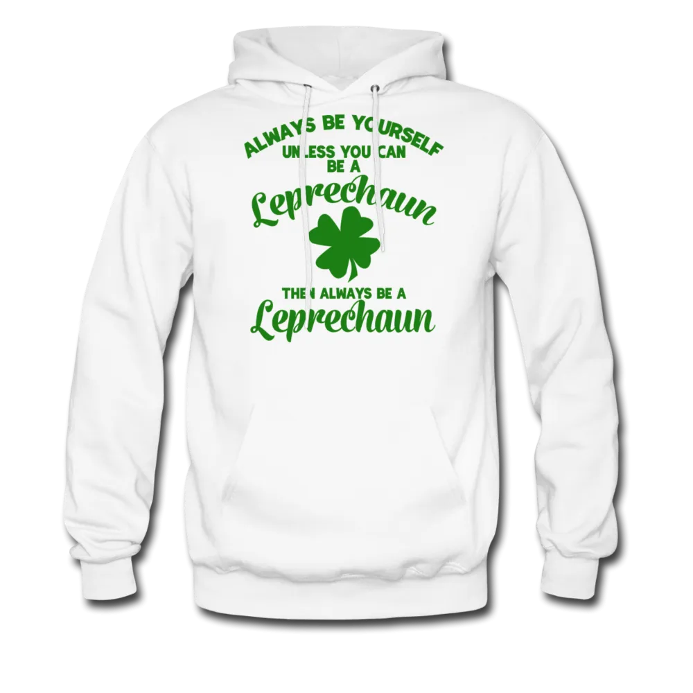 Always Be Yourself Unless You Can Be A Leprechaun Men's Hoodie