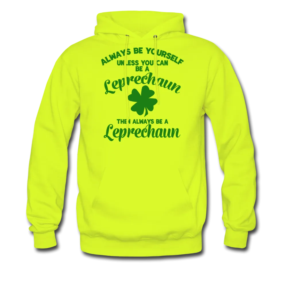 Always Be Yourself Unless You Can Be A Leprechaun Men's Hoodie