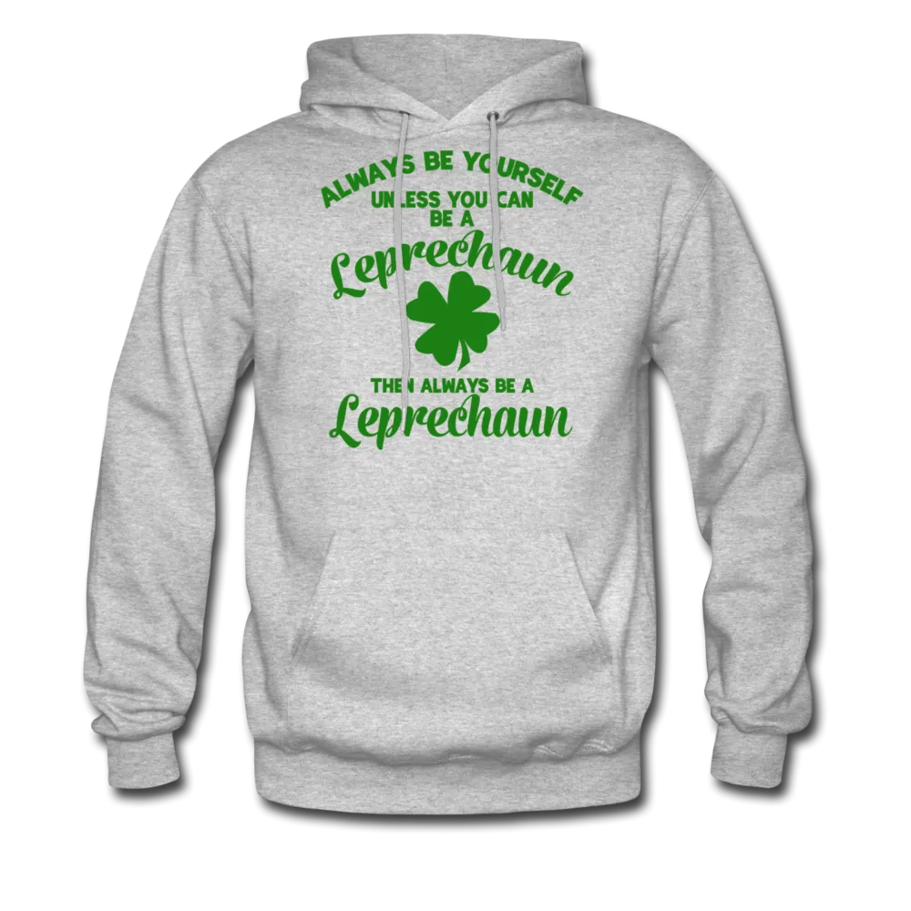 Always Be Yourself Unless You Can Be A Leprechaun Men's Hoodie