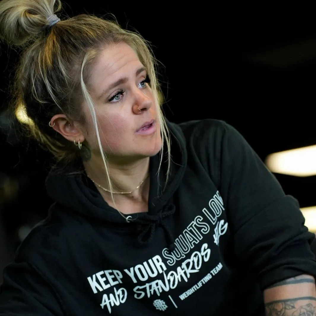 Keep Your Squats Low and Standards High Hoodie
