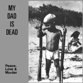 My Dad Is Dead - Peace, Love & Murder (Natural PVC w/ Black Swirl Color Vinyl)